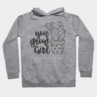 You Grow Girl For Plantlovers And Cactus Lovers Hoodie
